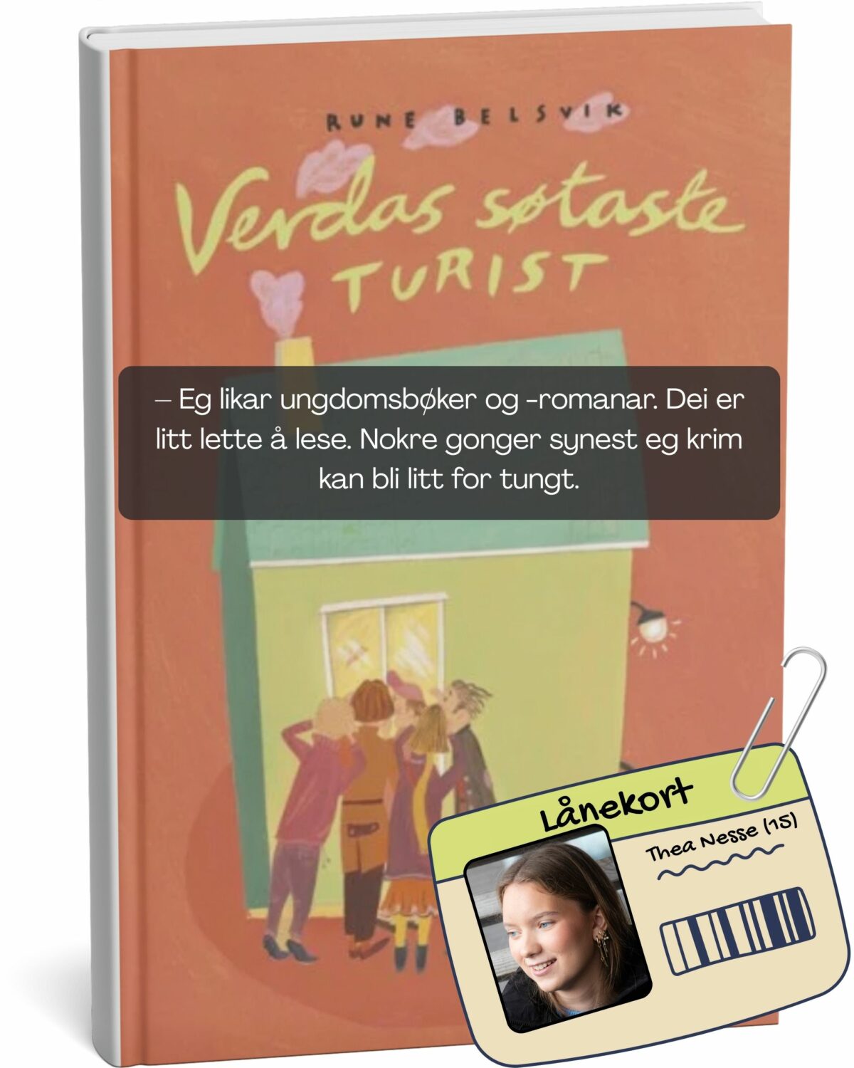 – Eg likar ungdomsbøker og -romanar. Dei er litt lette å lese. Nokre gonger synest eg krim kan bli litt for tungt, seier Thea Nesse. Den førre boka ho las var Verdas søtaste turist av Rune Belsvik og Inger Lise Belsvik.